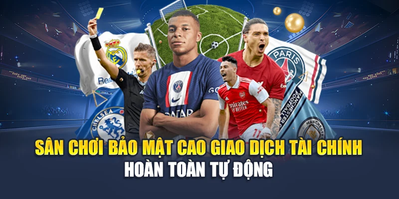 Sân chơi bảo mật cao giao dịch tài chính hoàn toàn tự động