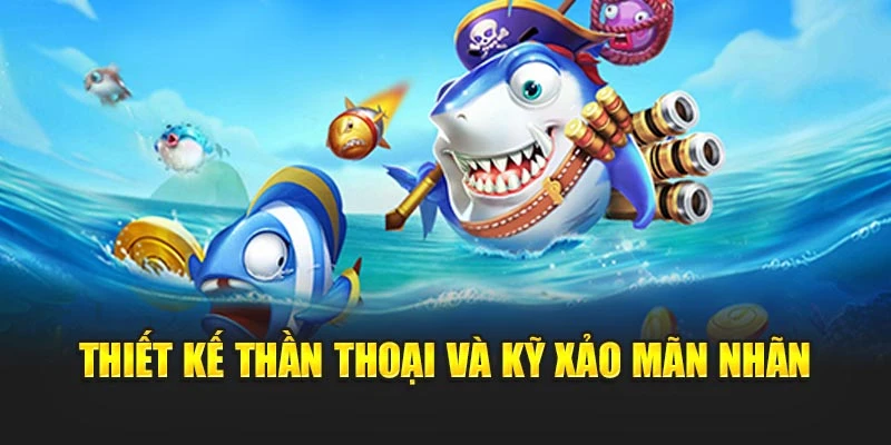 Thiết kế thần thoại và kỹ xảo mãn nhãn